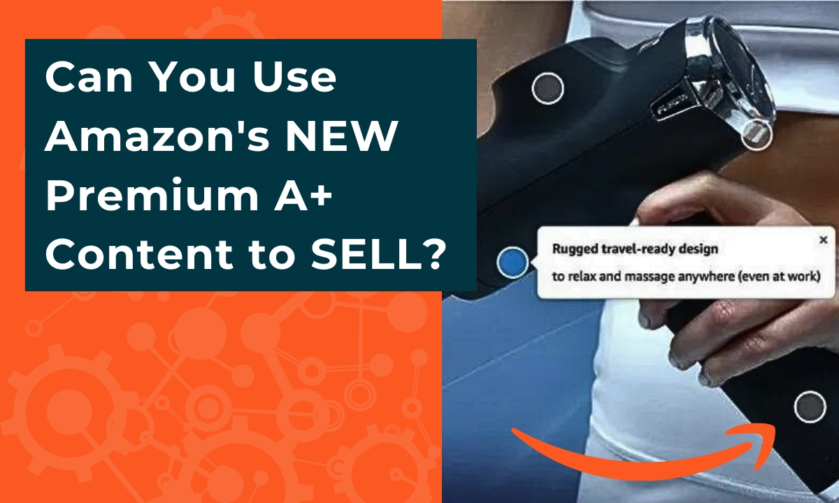 Can you use Amazon's Premium A+ to sell more on Amazon?